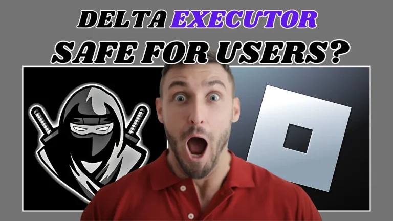 Is Delta Executor Safe for Users? What You Need to Know